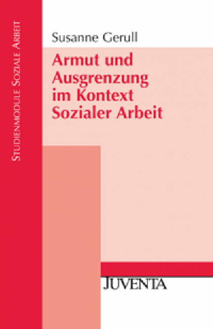 Gerull, Susanne (2011): Armut und Ausgrenzung im Kontext Sozialer Arbeit.